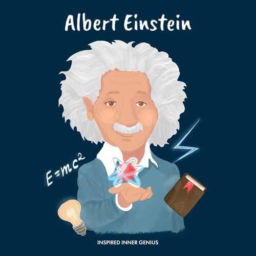 Albert Einstein: (Kinder Biografie-Buch, Kinderb?her, 5-10 Jahre, Wissenschaftler in der Geschichte) (Paperback)