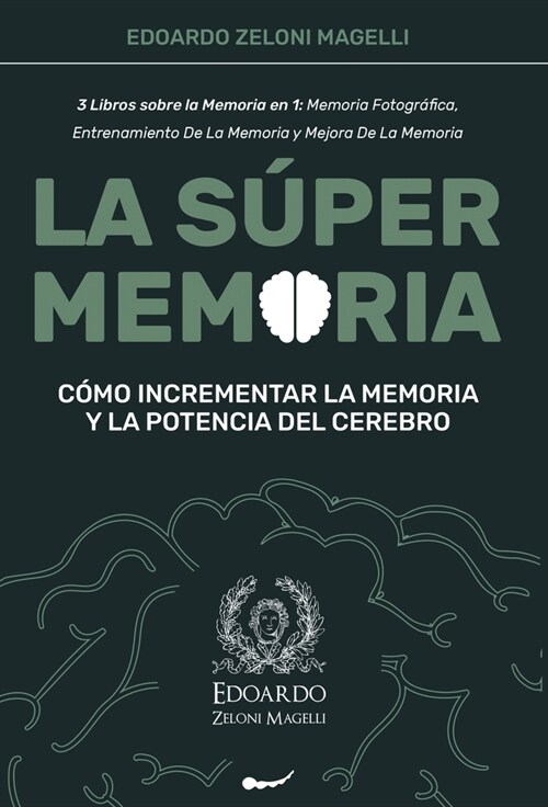 La S?er Memoria: 3 Libros sobre la Memoria en 1: Memoria Fotogr?ica, Entrenamiento De La Memoria y Mejora De La Memoria - C?o Increme (Hardcover)