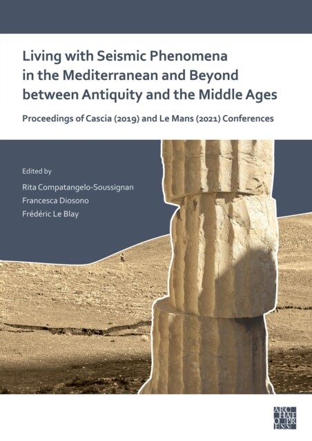 Living with Seismic Phenomena in the Mediterranean and Beyond between Antiquity and the Middle Ages : Proceedings of Cascia (25-26 October, 2019) and  (Paperback)