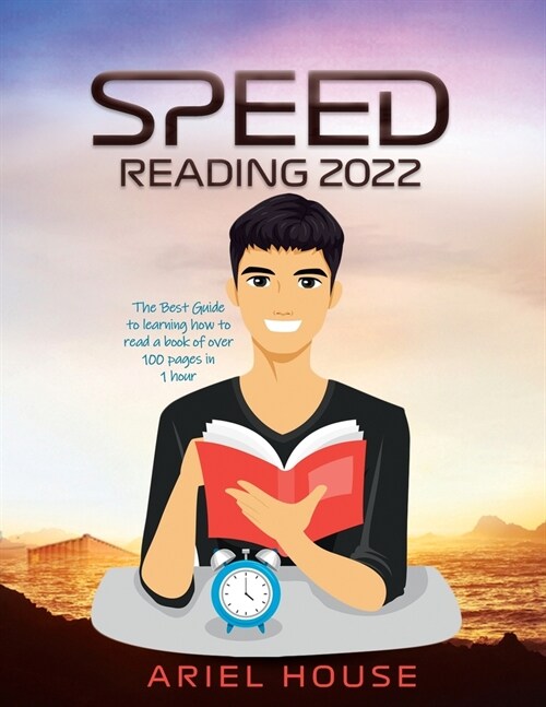 Speed Reading 2022: The Best Guide to learning how to read a book of over 100 pages in 1 hour (Paperback)