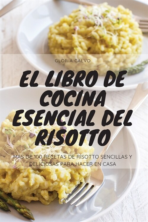 El Libro de Cocina Esencial del Risotto (Paperback)