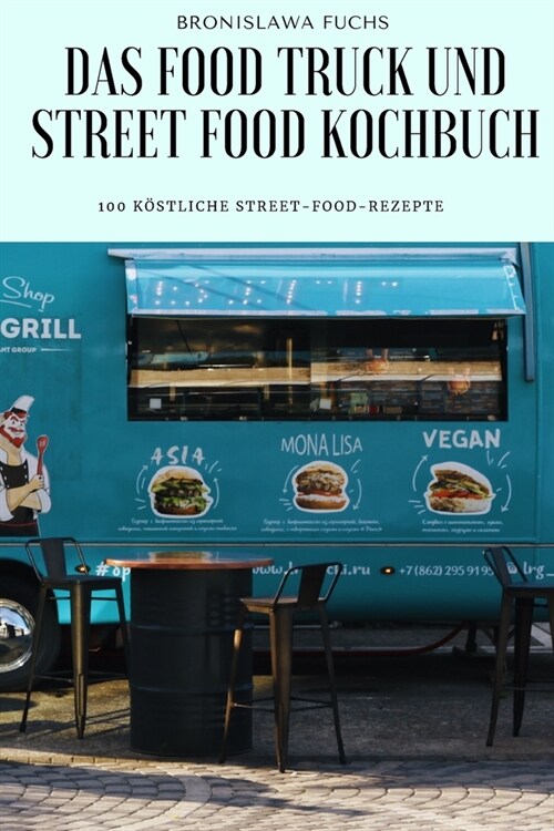 Das Food Truck Und Street Food Kochbuch (Paperback)