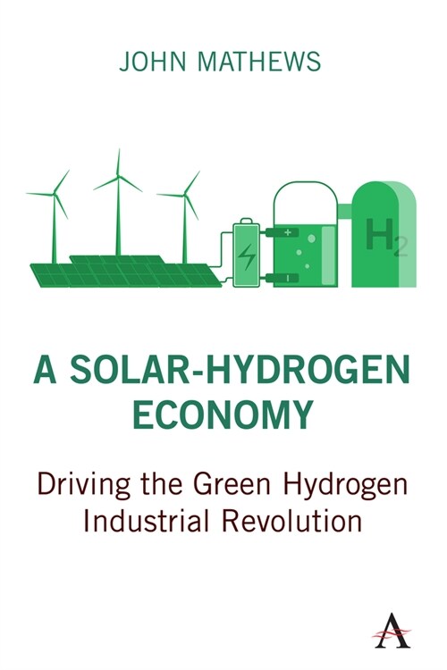 A Solar-Hydrogen Economy : Driving the Green Hydrogen Industrial Revolution (Paperback)