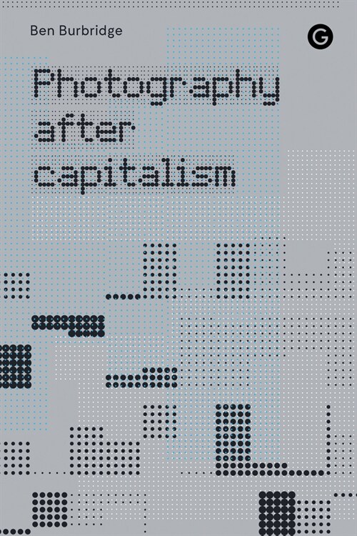 Photography After Capitalism (Paperback)