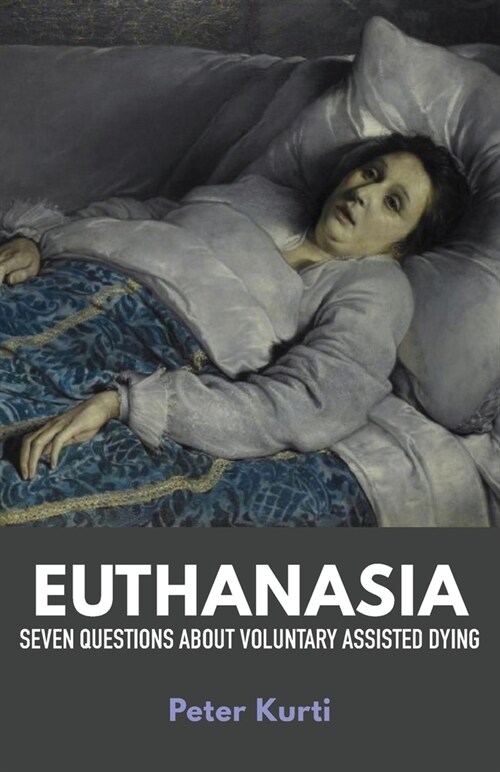 Euthanasia: Seven Questions about Voluntary Assisted Dying (Paperback)