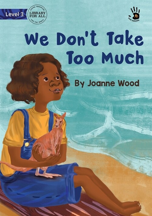 We Dont Take Too Much - Our Yarning (Paperback)