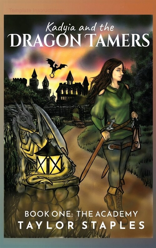 Kadyia and the Dragon Tamers: Book One The Academy: The Academy (Hardcover)