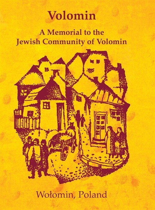 Volomin; a Memorial to the Jewish Community of Volomin (Wolomin, Poland) (Hardcover)