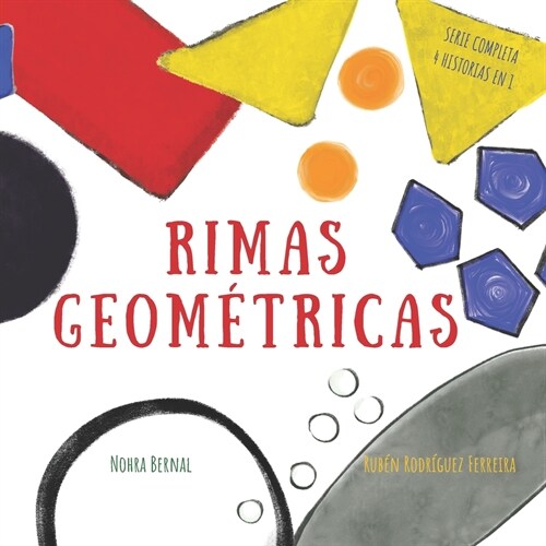 Rimas Geom?ricas: Figuras geom?ricas en historias que riman para ni?s 2-7 a?s (Serie completa de 4 libros en 1) / Shapes and Rhyming (Paperback)