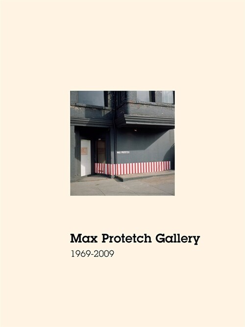 Max Protetch Gallery: 1969-2009 (Hardcover)