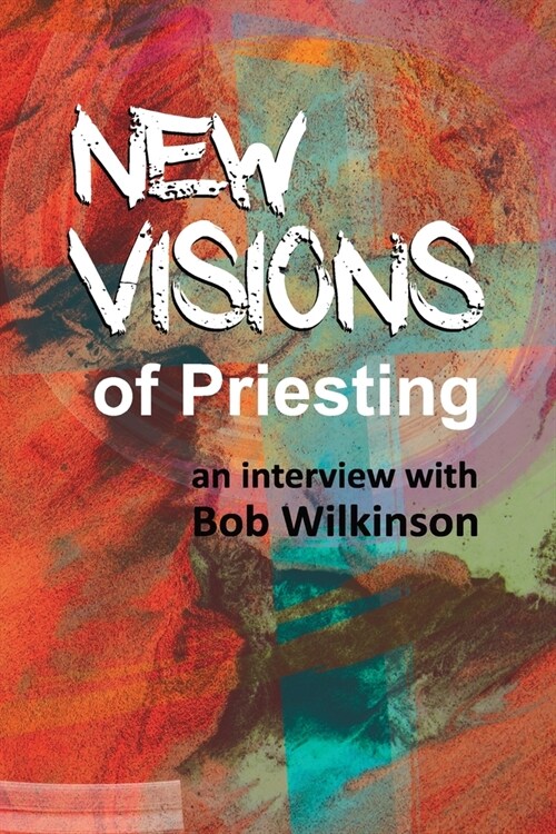 New Visions of Priesting (Paperback)