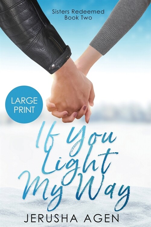 If You Light My Way: A Clean Christian Romance (Large Print) (Paperback)