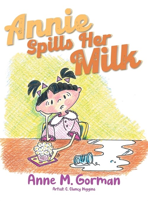 Annie Spills Her Milk (Hardcover)