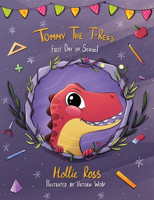 Tommy The T-Rexs First Day Of School: Reading Book For Kids Ages 4 to 8 (Paperback)