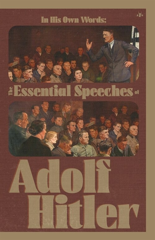 In His Own Words: The Essential Speeches of Adolf Hitler (Paperback)