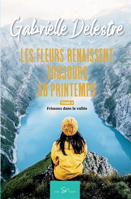 Les fleurs renaissent toujours au printemps - Tome 3: Frissons dans la vall? (Paperback)