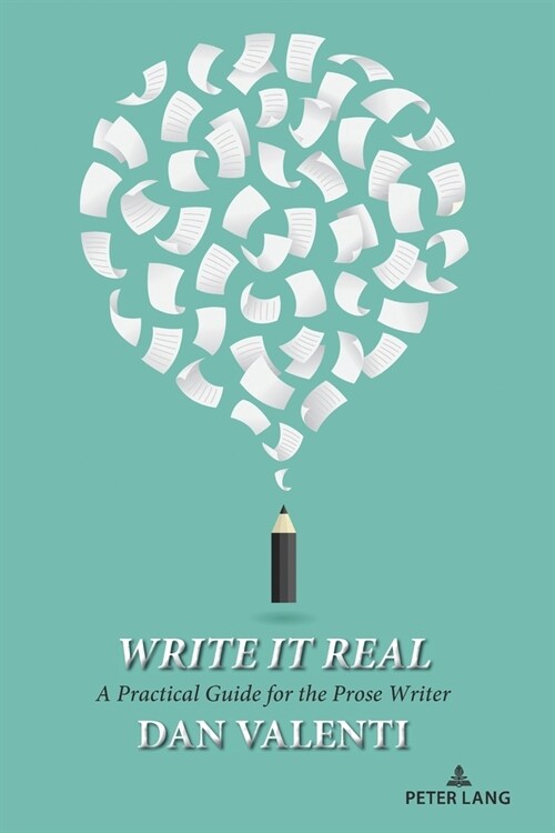 Write It Real: A Practical Guide for the Prose Writer (Paperback)