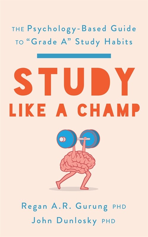 Study Like a Champ: The Psychology-Based Guide to Grade A Study Habits (Paperback)