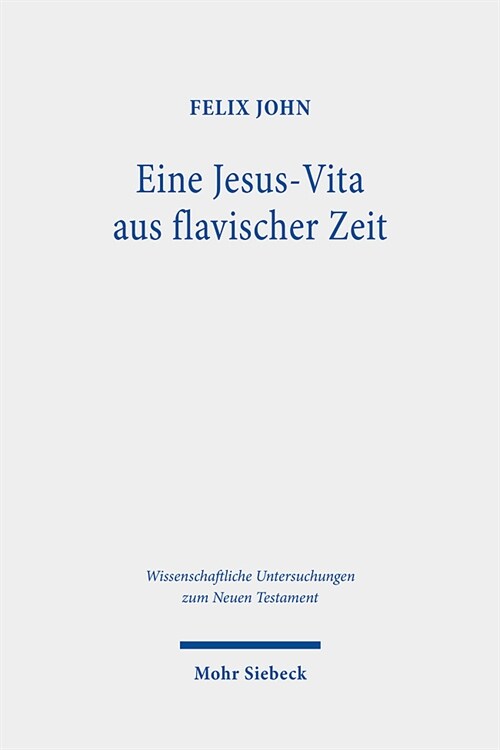 Eine Jesus-Vita Aus Flavischer Zeit: Das Markusevangelium Im Narratologischen Vergleich Mit Den Biographien Plutarchs (Hardcover)