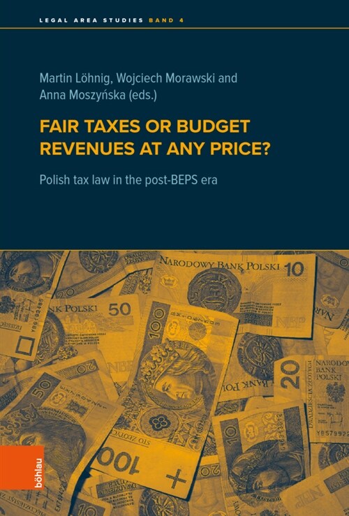 Fair Taxes or Budget Revenues at Any Price?: Polish Tax Law in the Post-Beps Era (Hardcover)