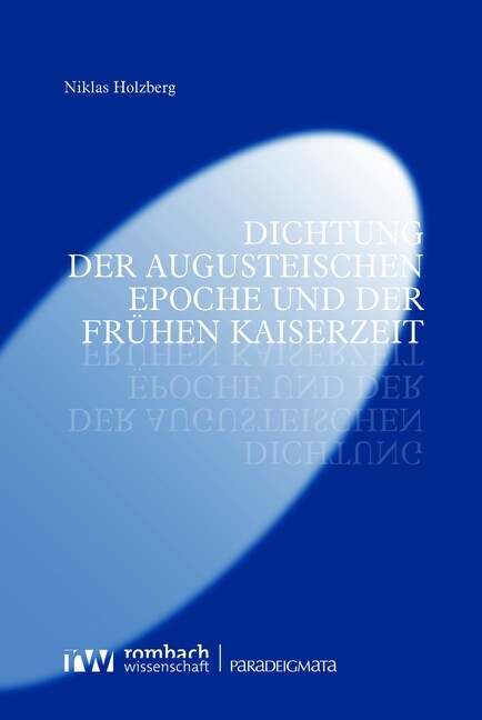 Dichtung Der Augusteischen Epoche Und Der Fruhen Kaiserzeit (Paperback)