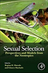 Sexual Selection: Perspectives and Models from the Neotropics (Hardcover)