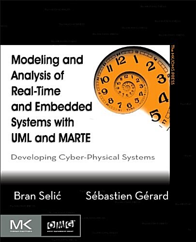 Modeling and Analysis of Real-Time and Embedded Systems with UML and MARTE: Developing Cyber-Physical Systems (Paperback)