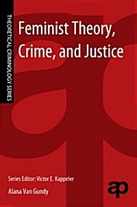 Feminist Theory, Crime, and Social Justice (Paperback)
