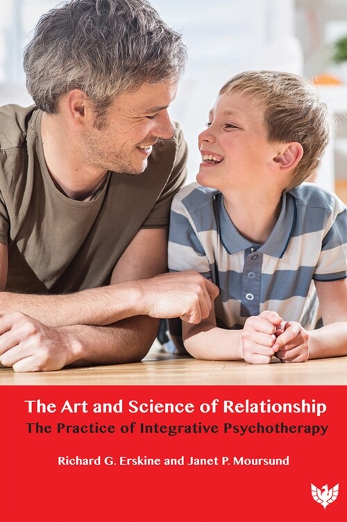 The Art and Science of Relationship : The Practice of Integrative Psychotherapy (Paperback)