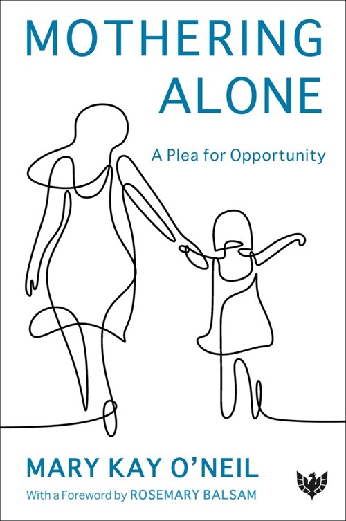 Mothering Alone : A Plea for Opportunity (Paperback)