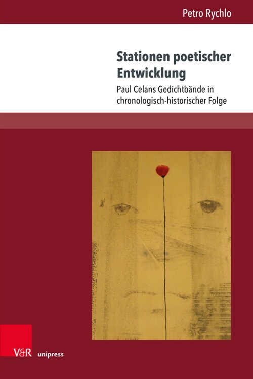 Stationen Poetischer Entwicklung: Paul Celans Gedichtbande in Chronologisch-Historischer Folge (Paperback)