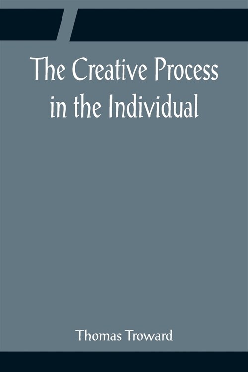 The Creative Process in the Individual (Paperback)