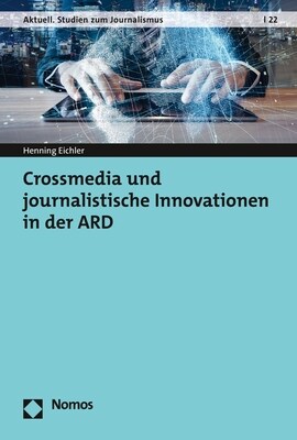Crossmedia Und Journalistische Innovationen in Der Ard (Paperback)