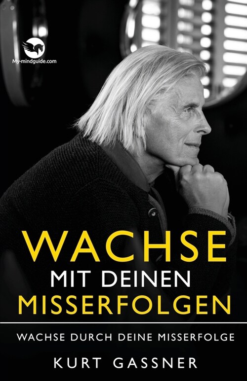 Wachse mit deinen Misserfolgen: Wachse durch deine Misserfolge (Paperback)