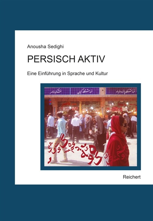 Persisch Aktiv: Eine Einfuhrung in Sprache Und Kultur (Paperback)