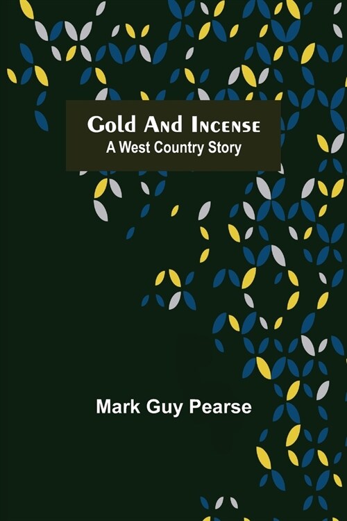 Gold and Incense: A West Country Story (Paperback)