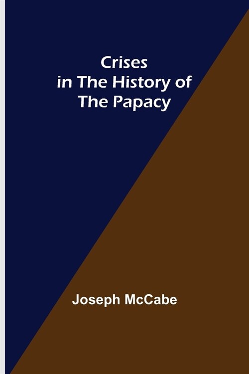 Crises in the History of the Papacy (Paperback)