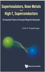 Superinsulators, Bose Metals and High-Tc Superconductors (Hardcover)