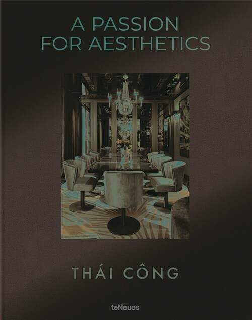 Thai Cong - A Passion for Aesthetics (Hardcover)