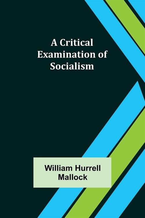 A Critical Examination of Socialism (Paperback)