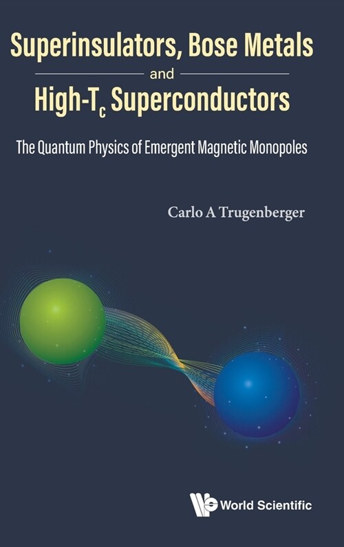 Superinsulators, Bose Metals and High-Tc Superconductors (Hardcover)