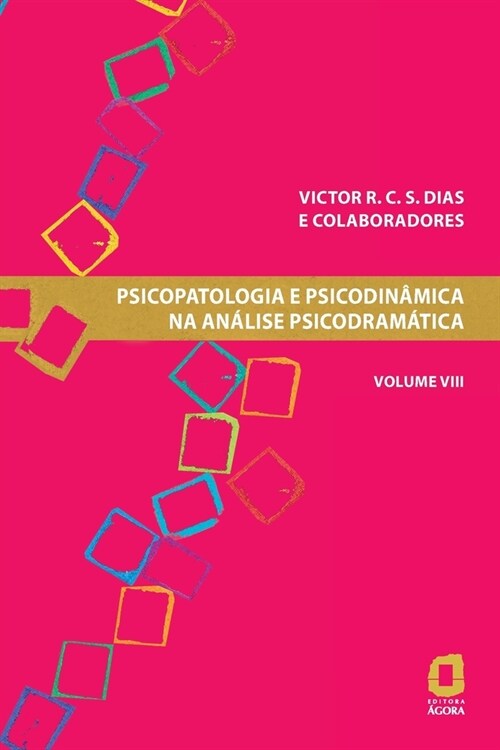 Psicopatologia e psicodin?ica na an?ise psicodram?ica volume VIII (Paperback)