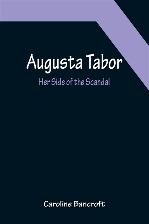 Augusta Tabor: Her Side of the Scandal (Paperback)