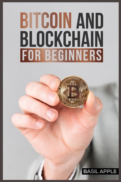 Bitcoin and Blockchain for Beginners (Paperback)