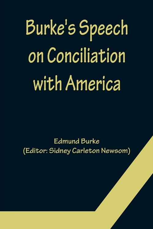Burkes Speech on Conciliation with America (Paperback)