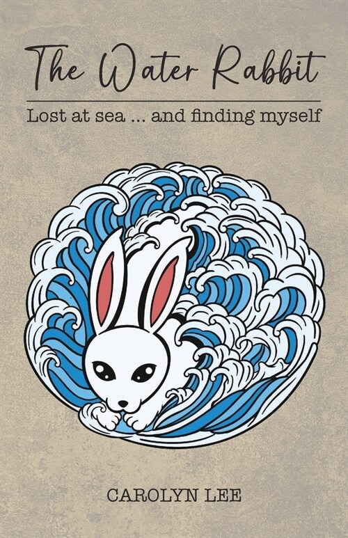 The Water Rabbit: Lost at sea... and finding myself (Paperback)