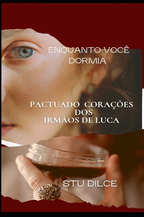 Enquanto Voc?Dormia: Pactuado Cora寤es DOS Irm?s de Luca (Paperback)