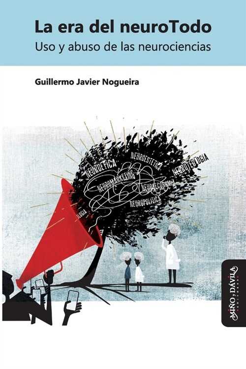 La era del neuroTodo: Uso y abuso de las neurociencias (Paperback)