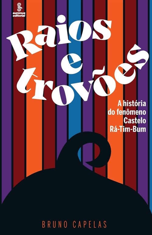 Raios e trov?s - A hist?ia do fen?eno Castelo R?Tim-Bum (Paperback)