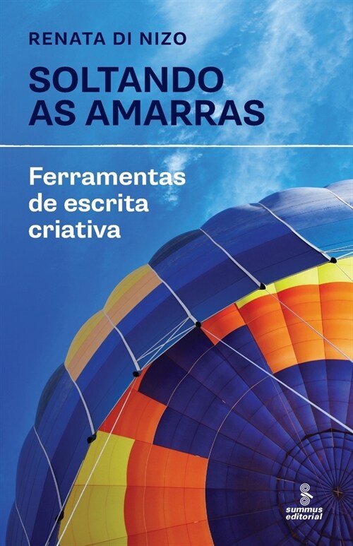 Soltando as amarras - Ferramentas de escrita criativa (Paperback)